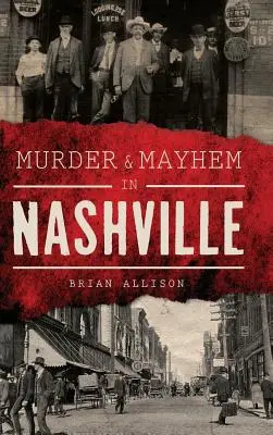 Gyilkosság és zűrzavar Nashville-ben - Murder & Mayhem in Nashville