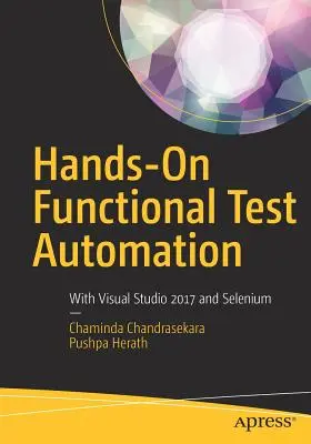 Hands-On Functional Test Automation: A Visual Studio 2017 és a Selenium segítségével - Hands-On Functional Test Automation: With Visual Studio 2017 and Selenium