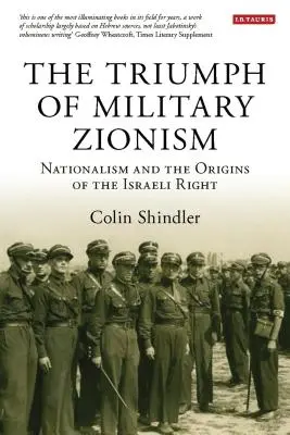 A katonai cionizmus diadala: A nacionalizmus és az izraeli jobboldal eredete - The Triumph of Military Zionism: Nationalism and the Origins of the Israeli Right