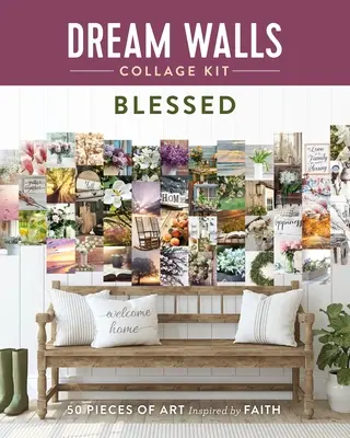 Dream Walls Collage Kit: Blessed: A hit által ihletett 50 művészeti alkotás: Blessed: 50 Pieces of Art - Dream Walls Collage Kit: Blessed: 50 Pieces of Art Inspired by Faith