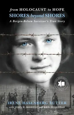 A holokauszttól a reményig: Shores Beyond Shores - Egy Bergen-Belsen-túlélő élete - From Holocaust to Hope: Shores Beyond Shores - A Bergen-Belsen Survivor's Life