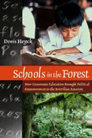 Iskolák az erdőben - Hogyan hozta el az alulról szerveződő oktatás a politikai szerepvállalást a brazíliai Amazonas vidékére? - Schools in the Forest - How Grassroots Education Brought Political Empowerment to the Brazilian Amazon