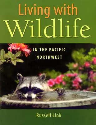 Élet a vadon élő állatokkal a Csendes-óceán északnyugati részén - Living with Wildlife in the Pacific Northwest