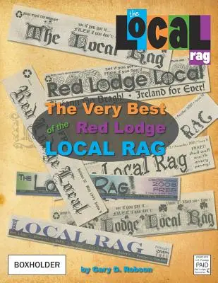 A Red Lodge-i helyi lapok legjobbjai - The Very Best of the Red Lodge Local Rag