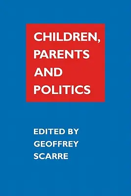 Gyermekek, szülők és politika - Children, Parents, and Politics