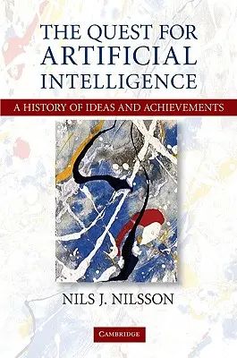 A mesterséges intelligencia keresése: A History of Ideas and Achievements - The Quest for Artificial Intelligence: A History of Ideas and Achievements