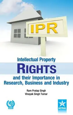 Szellemi tulajdonjogok és jelentőségük a kutatásban, az üzleti életben és az iparban - Intellectual Property Rights and their Importance in Research, Business and Industry