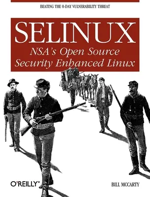 Selinux: Az NSA nyílt forráskódú, biztonságnövelő Linuxa - Selinux: NSA's Open Source Security Enhanced Linux