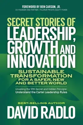 Titkos történetek a vezetésről, növekedésről és innovációról: Fenntartható átalakulás egy biztonságosabb, új és jobb világért - Secret Stories of Leadership, Growth and Innovation: Sustainable Transformation for a Safer, New and Better World