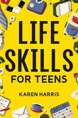 Életvezetési készségek tizenéveseknek - Life Skills for Teens