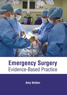 Sürgősségi sebészet: Evidencia-alapú gyakorlat - Emergency Surgery: Evidence-Based Practice