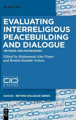 A vallásközi béketeremtés és párbeszéd értékelése - Evaluating Interreligious Peacebuilding and Dialogue