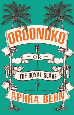 Oroonoko: avagy a királyi rabszolga - Oroonoko: or, The Royal Slave