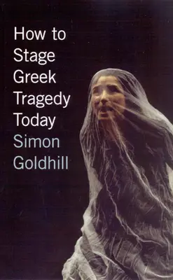 Hogyan állítsuk színpadra a görög tragédiát ma - How to Stage Greek Tragedy Today