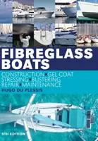 Üvegszálas csónakok - Építés, zselés bevonat, feszültség, hólyagosodás, javítás, karbantartás - Fibreglass Boats - Construction, Gel Coat, Stressing, Blistering, Repair, Maintenance