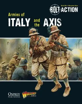 Bolt Action: A tengelyhatalmak hadseregei: Olaszország és a tengelyhatalmak hadseregei - Bolt Action: Armies of Italy and the Axis