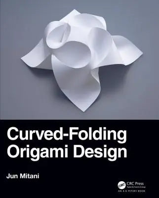 Görbe hajtogatású origami tervezés - Curved-Folding Origami Design