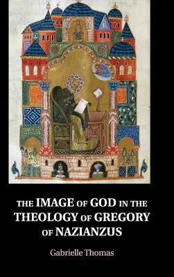 Az istenkép Názianzi Szent Gergely teológiájában - The Image of God in the Theology of Gregory of Nazianzus