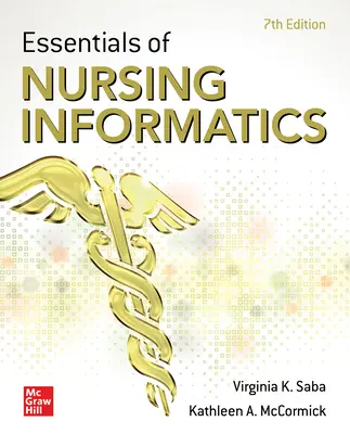 Az ápolási informatika alapjai, 7. kiadás - Essentials of Nursing Informatics, 7th Edition