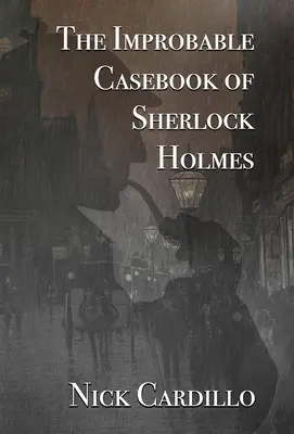 Sherlock Holmes valószínűtlen eseteinek könyve - The Improbable Casebook of Sherlock Holmes