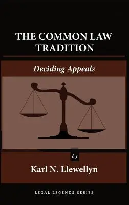 A common law hagyománya: A fellebbezések eldöntése - The Common Law Tradition: Deciding Appeals