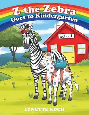 Z a zebra óvodába megy - Z the Zebra Goes to Kindergarten