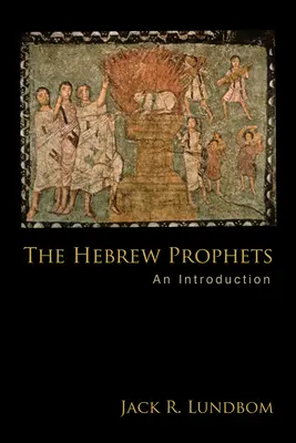 A héber próféták: Bevezetés - The Hebrew Prophets: An Introduction