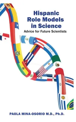 Spanyol példaképek a tudományban: Tanácsok a jövő tudósainak - Hispanic Role Models in Science: Advice for future scientists