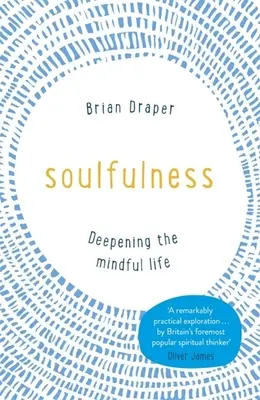 Lelkiismeretesség: A tudatos élet elmélyítése - Soulfulness: Deepening the Mindful Life