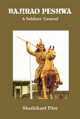 Bajirao Peshwa: A katonák tábornoka - Bajirao Peshwa: A Soldiers' General