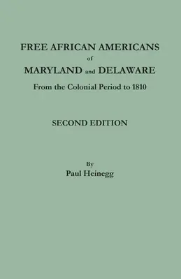 Maryland és Delaware szabad afroamerikaijai. Második kiadás - Free African Americans of Maryland and Delaware. Second Edition