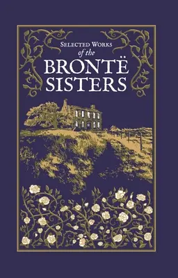 A Bronte nővérek válogatott művei - Selected Works of the Bronte Sisters