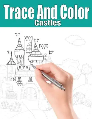 Trace and Color: Castles: Felnőtt Activity Book - Trace and Color: Castles: Adult Activity Book