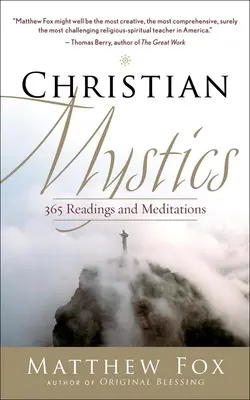 Keresztény misztikusok: 365 olvasmány és meditáció - Christian Mystics: 365 Readings and Meditations