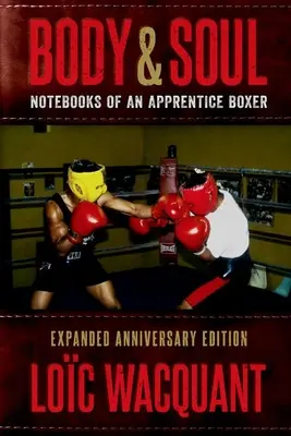 Test és lélek: Egy bokszolótanonc jegyzetfüzetei, kibővített évfordulós kiadás - Body & Soul: Notebooks of an Apprentice Boxer, Expanded Anniversary Edition