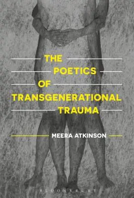 A transzgenerációs trauma poétikája - The Poetics of Transgenerational Trauma