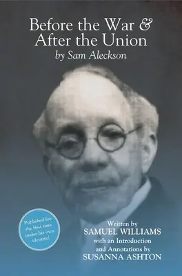 A háború előtt és az Unió után: Sam Aleckson önéletrajza (Samuel Williams) - Before the War, and After the Union: An Autobiography by Sam Aleckson (Samuel Williams)