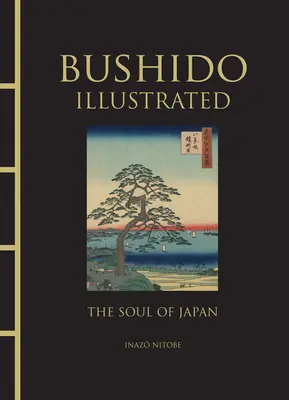 Bushido illusztrálva: Japán lelke - Bushido Illustrated: The Soul of Japan