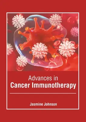 Fejlemények a rák immunterápiájában - Advances in Cancer Immunotherapy