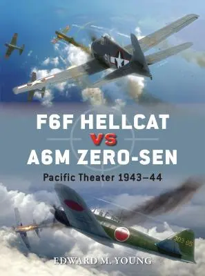 F6F Hellcat kontra A6m Zero-Sen: Csendes-óceáni hadszíntér 1943-44 - F6F Hellcat Vs A6m Zero-Sen: Pacific Theater 1943-44