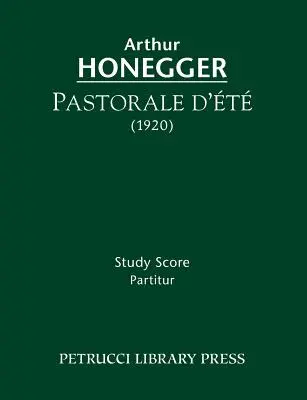 Pastorale d'ete: Tanulmányi kotta - Pastorale d'ete: Study score