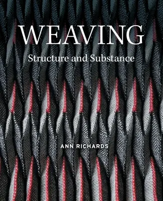 Weaving: Szövés: Szerkezet és anyag - Weaving: Structure and Substance