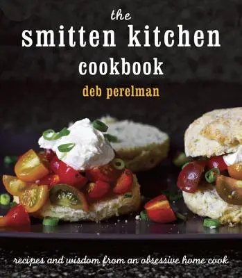 A Smitten Kitchen szakácskönyve: Receptek és bölcsességek egy megszállott házi szakácsnőtől - The Smitten Kitchen Cookbook: Recipes and Wisdom from an Obsessive Home Cook