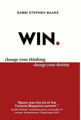 Win: Változtasd meg a gondolkodásod, változtasd meg a sorsod - Win: Change Your Thinking, Change Your Destiny