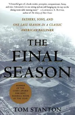 Az utolsó évad: Apák, fiúk és egy utolsó szezon egy klasszikus amerikai baseballpályán - The Final Season: Fathers, Sons, and One Last Season in a Classic American Ballpark