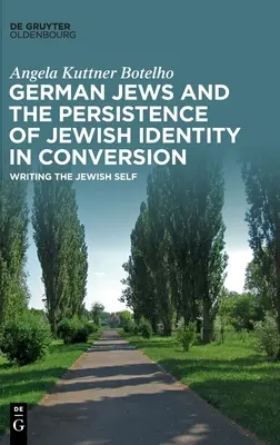 A német zsidók és a zsidó identitás fennmaradása a konverzióban - German Jews and the Persistence of Jewish Identity in Conversion