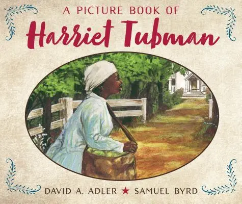 Harriet Tubman képeskönyve - A Picture Book of Harriet Tubman