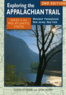 Az Appalache-ösvény felfedezése: Túrák a közép-atlanti államokban, második kiadás - Exploring the Appalachian Trail: Hikes in the Mid-Atlantic States, Second Edition