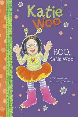 Boo, Katie Woo!