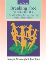 Breaking Free Workbook - Segítség a gyermekkori szexuális visszaélések túlélőinek - Breaking Free Workbook - Help For Survivors Of Child Sex Abuse